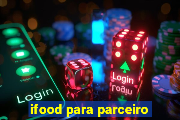 ifood para parceiro